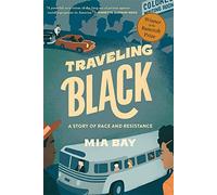 Traveling Black: A Story of Race and Resistance