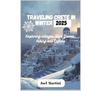 Traveling Crete in Winter 2025: Exploring villages, Olive Groves, Hiking and Culture