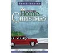 Traveling Home for Christmas: Four Stories That Journey to the Heart of the Holiday by O. Henry, Leo Tolstoy and Anthony Trollope (Focus on the Family Radio Theatre)
