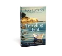 Traveling Light : Releasing the Burdens You Were Never Intended to Bear