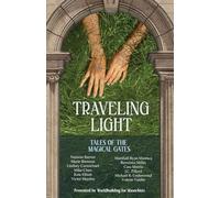 Traveling Light: Tales of the Magical Gates