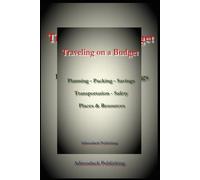 Traveling on a Budget (Budget Friendly Travel)