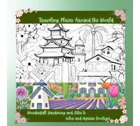 Traveling Places Around the World: Wonderfull Gardening and Sites to color and express Emotions
