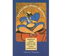 Traveling Spirit Masters: Moroccan Gnawa Trance and Music in the Global Marketplace (Music / Culture)