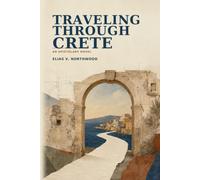 Traveling through Crete: An Epistolary Novel (Stories, Arguments, and Reflections)