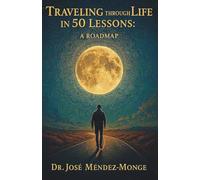 Traveling Through Life in 50 Lessons: A Roadmap: 1 (Odyssey Within: Journey Through Life)
