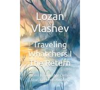 Traveling Whatchers I The Return: When Knowledge Defies Fear, Legends Awaken