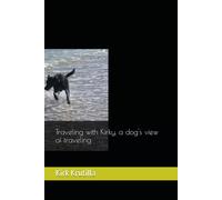 Traveling with Kirky, a dog's view of traveling