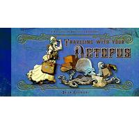 Traveling With Your Octopus: A Travelogue for Domesticated Cephalopods: 2 (Brian Kesinger's Octopus)