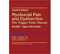 Travell & Simons' Myofascial Pain and Dysfunction: The Trigger Point Manual: Volume 1: Upper Half of Body
