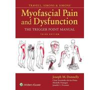 Travell, Simons & Simons' Myofascial Pain and Dysfunction: The Trigger Point...