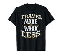 Traveller T Shirt Travel More Work Less T-Shirt