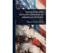 Travellers and Outlaws; Episodes in American History