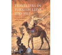 Travellers in Turkish Libya 1551-1911
