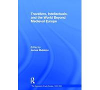 Travellers, Intellectuals, and the World Beyond Medieval Europe (The Expansion of Latin Europe, 1000-1500)