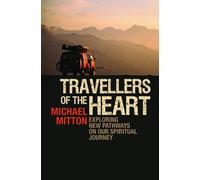 Travellers of the Heart: Exploring new pathways on our spiritual journey