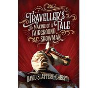 Traveller's Tale: The Making Of A fairground Showman