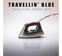Travellin Blue - Take the Edge Off (Blue Vinyl) [VINYL]