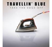 Travellin Blue - Take the Edge Off (Blue Vinyl) [VINYL]