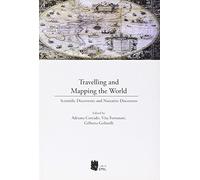 Travelling and mapping the world. Scientific discoveries and narrative discourses