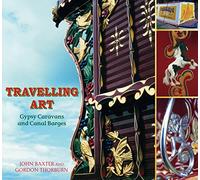 Travelling Art: Gypsy Caravans and Canal Barges