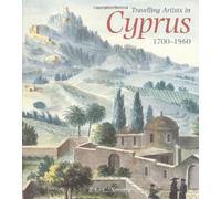 Travelling Artists in Cyprus, 1700-1956