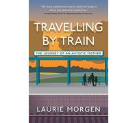 Travelling by Train: The Journey of an Autistic Mother