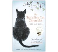 Travelling Cat Chronicles, The: The life-affirming o by Hiro Arikawa PB New