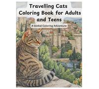 Travelling Cats Coloring Book for Adults and Teens: A Global Coloring Adventure