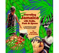 Travelling Jamaica with Knife, Fork and Spoon: Righteous Guide to Jamaican Cookery