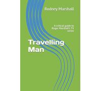 Travelling Man: A critical guide to Roger Marshall's TV series