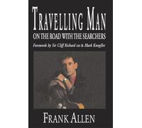 Travelling Man : On The Road With The Searchers