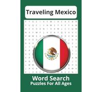 Travelling Mexico Word Search: A Fun Travel-Themed Word Search Puzzle Book for Adults Featuring Mexican Food, Beaches, Culture, Landmarks & More