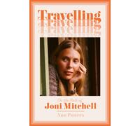 Travelling : On the Path of Joni Mitchell