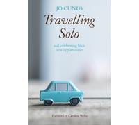 Travelling Solo : and celebrating life's new opportunities
