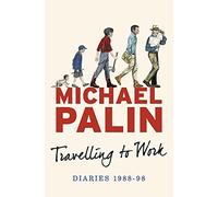 Travelling to Work: Diaries 1988-1998