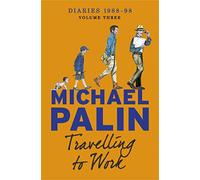 Travelling to Work: Diaries 1988-1998 (Volume 3)
