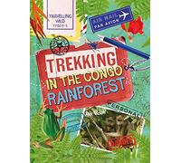 Travelling Wild: Trekking in the Congo Rainforest