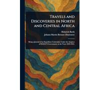 Travels and Discoveries in North and Central Africa