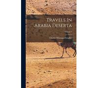 Travels In Arabia Deserta; Volume 1