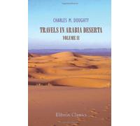 Travels in Arabia Deserta: Volume 2