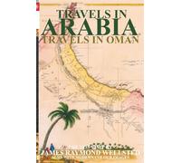 TRAVELS IN ARABIA: TRAVELS IN OMAN (Oman in History)
