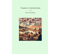 Travels in Central Asia (Classic Books)