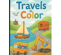Travels in Color: Amazing Vehicles Through Time