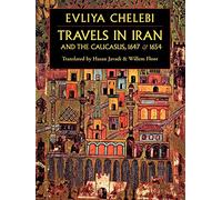 Travels in Iran and the Caucusus: 1647 & 1654