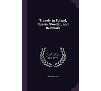 Travels in Poland, Russia, Sweden, and Denmark