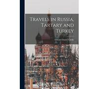 Travels in Russia, Tartary and Turkey