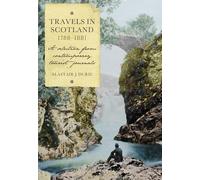 Travels in Scotland, 1788-1881: A Selection from Contemporary Tourist Journals: 2 (Scottish History Society 6th Series)