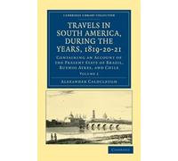 Travels in South America, during the Years, 1819-20-21 Caldcleugh Volume 2