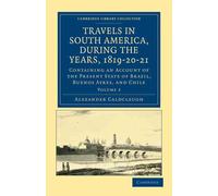 Travels in South America, during the Years, 18192021: Containing an Account of t